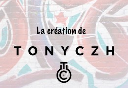 La création de TONYCZH